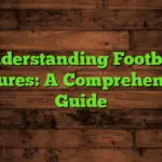Understanding Football Fixtures: A Comprehensive Guide